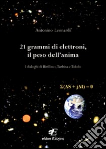 21 grammi di elettroni - Leonardi