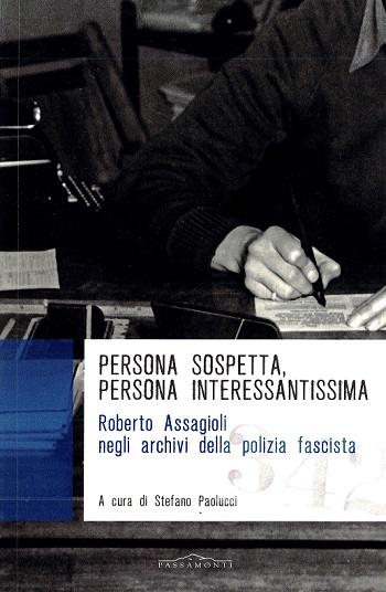 Roberto Assagioli negli archivi della polizia fascista