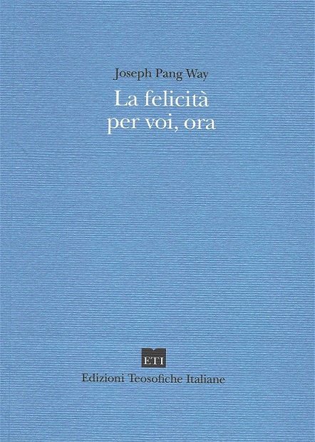 La felicità per voi, ora
