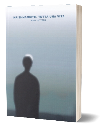 Krishnamurti. Tutta una vita